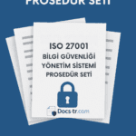 ISO 27001:2022 Prosedür Seti - Bilgi Güvenliği Yönetim Sistemi