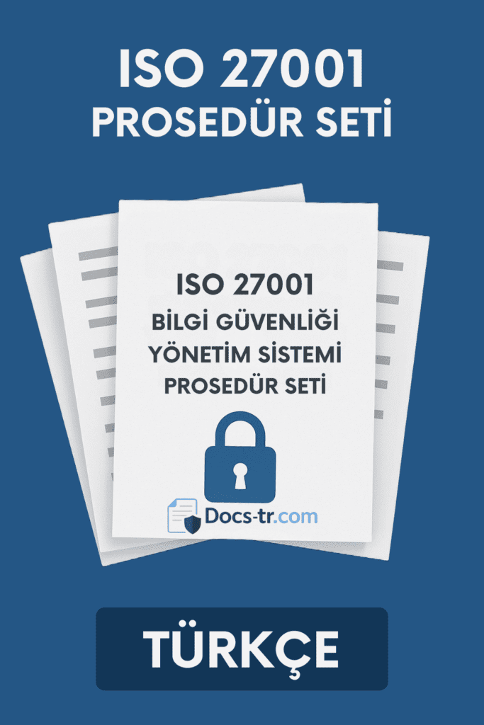 ISO 27001:2022 Prosedür Seti - Bilgi Güvenliği Yönetim Sistemi